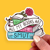 All My Books Are Smut Sticker