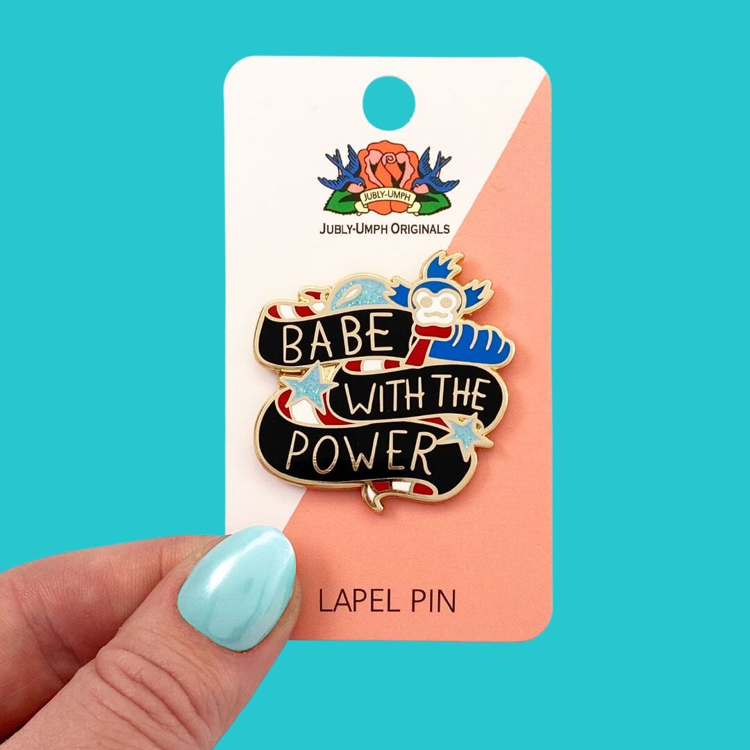 Babe With The Power Lapel Pin- Special Edition