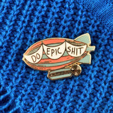 Do Epic Shit Lapel Pin