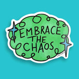 Embrace The Chaos Sticker