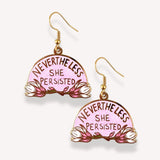 Nevertheless She Persisted Earrings