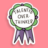 Talented Over-Thinker Sticker