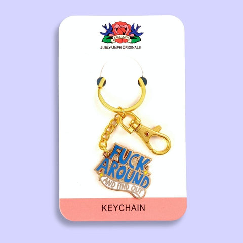 Fuck Around And Find Out Keychain