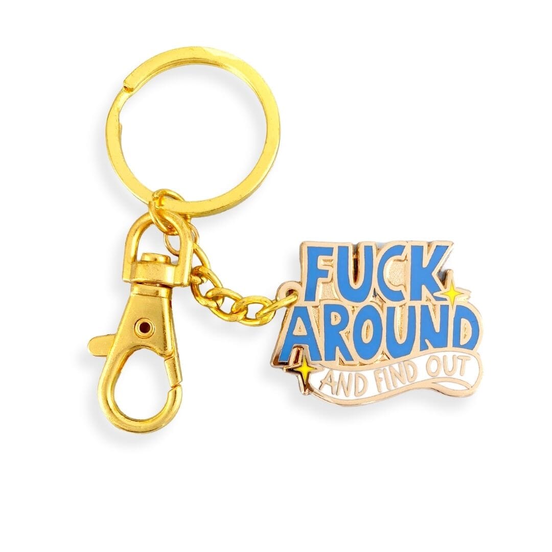 Fuck Around And Find Out Keychain