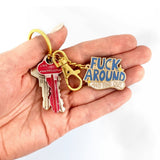 Fuck Around And Find Out Keychain