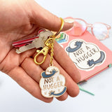 Not A Hugger Keychain