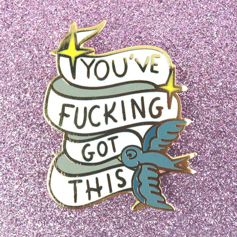 You've Fucking Got This Lapel Pin