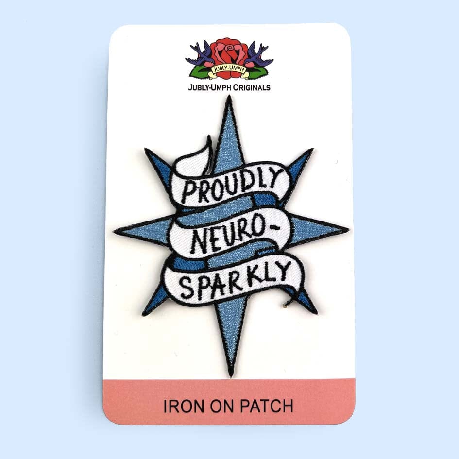 Proudly Neuro-Sparkly Embroidered Patch
