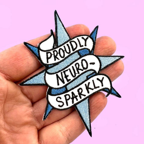 Proudly Neuro-Sparkly Embroidered Patch