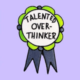 Talented Overthinker Embroidered Patch