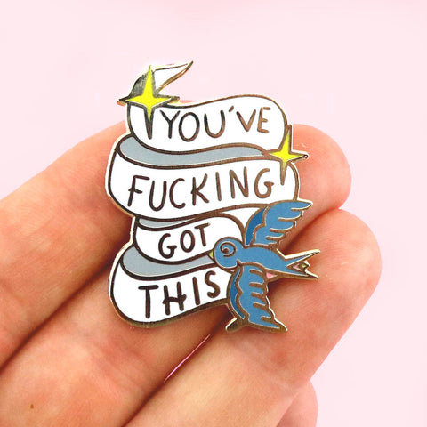 You've Fucking Got This Lapel Pin