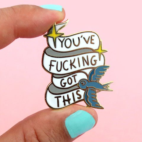 You've Fucking Got This Lapel Pin