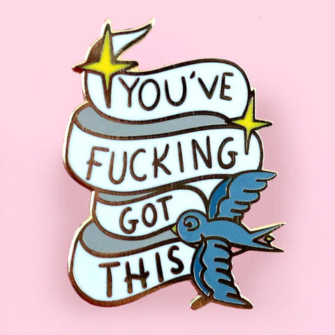 You've Fucking Got This Lapel Pin