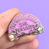 Nevertheless She Persisted Lapel Pin