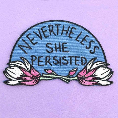 Nevertheless She Persisted Embroidered Patch