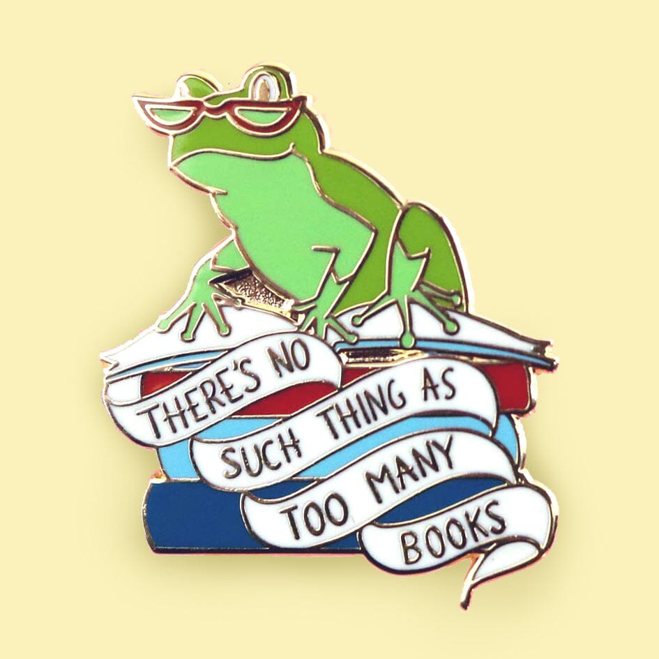 There's No Such Thing As Too Many Books Frog Lapel Pin